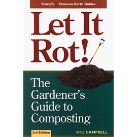 Let It Rot: The Gardener's Guide to Composting (Storey's Down-to-Earth Guides)