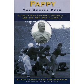 Pappy, the Gentle Bear: A Coach Who Changed Football...and the Men Who Played It