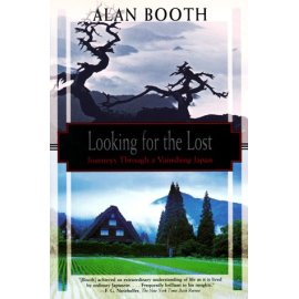 Looking for the Lost: Journeys Through a Vanishing Japan (Kodansha Globe)