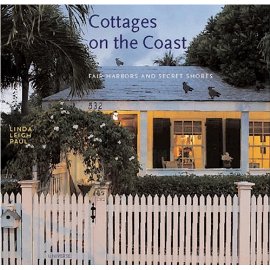 Cottages on the Coast : Fair Harbors and Secret Shores