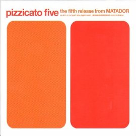 Pizzicato Five - The Fifth Release from Pizzicato Five