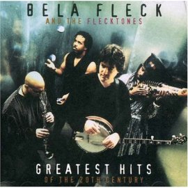 Béla Fleck & The Flecktones - Bela Fleck & The Flecktones - Greatest Hits Of The 20th Century