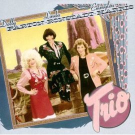 Dolly Parton, Emmylou Harris, Linda Ronstadt - Trio
