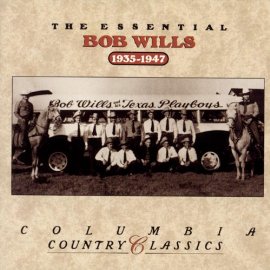 Bob Wills & His Texas Playboys - The Essential Bob Wills & His Texas Playboys