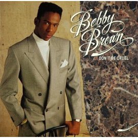 Bobby Brown - Don't Be Cruel