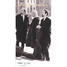 Peter Paul & Mary - Carry It On