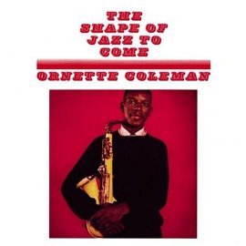Ornette Coleman - Shape of Jazz to Come