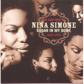 Nina Simone - The Very Best Of Nina Simone, 1967-1972 : Sugar In My Bowl
