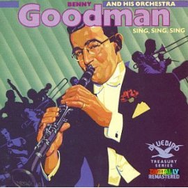 Benny Goodman - Sing, Sing, Sing [Bluebird]