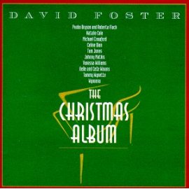 David Foster's the Christmas Album - David Foster's the Christmas Album