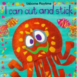 I Can Cut and Stick (Usborne Playtime (Paperback))