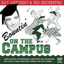 Ray Anthony - Bouncin' on the Campus