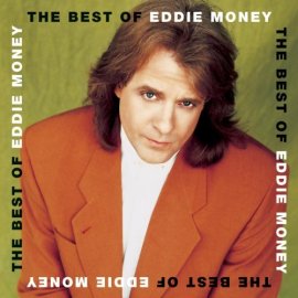 Eddie Money - The Best of Eddie Money