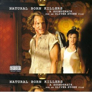 Natural Born Killers: A Soundtrack For An Oliver Stone Film