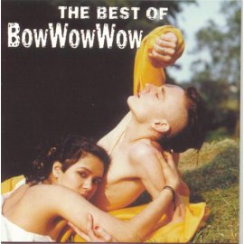 Bow Wow Wow - The Best of Bow Wow Wow [RCA]