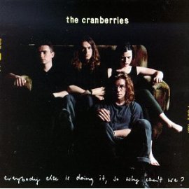 The Cranberries - Everybody Else Is Doing It, So Why Can't We