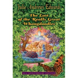 The Last of the Really Great Whangdoodles 30th Anniversary Edition (Julie Andrews Collection)