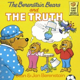The Berenstain Bears and the Truth (Berenstain, Stan, First Time Books.)