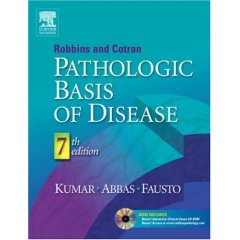 Robbins & Cotran Pathologic Basis of Disease (7th Edition)