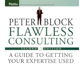 Flawless Consulting : A Guide to Getting Your Expertise Used (Wiley Audio)