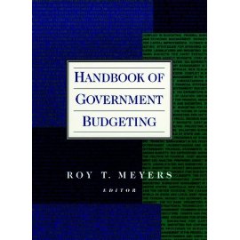 Handbook of Government Budgeting (Jossey Bass Nonprofit & Public Management Series)