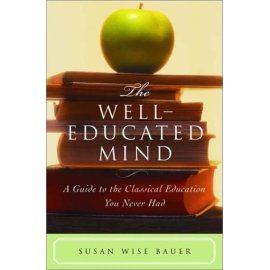The Well-Educated Mind: A Guide to the Classical Education You Never Had