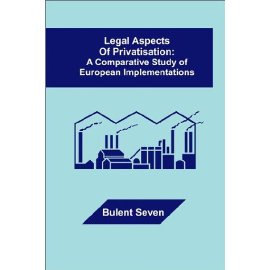 Legal Aspects of Privatisation: A Comparative Study of European Implementations