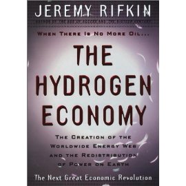 The Hydrogen Economy: The Creation of the World-Wide Energy Web and the Redistribution of Power on Earth