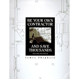 Be Your Own Contractor and Save Thousands, 2E