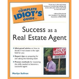 The Complete Idiot's Guide to Success As a Real Estate Agent (Complete Idiot's Guide to)