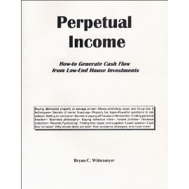 Perpetual Income: How-to Generate Cash Flow from Low-End House Investments