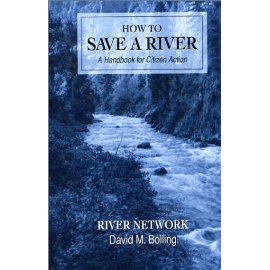 How to Save a River: A Handbook for Citizen Action