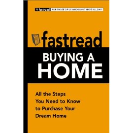 Fastread Buying a Home: All the Steps You Need to Know to Purchase Your Dream Home (Fastread)