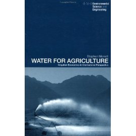 Water for Agriculture: Irrigation Economics in International Perspective