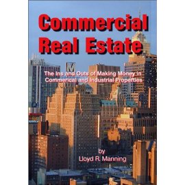 Commercial Real Estate: The Ins and Outs of Making Money in Investment Properties