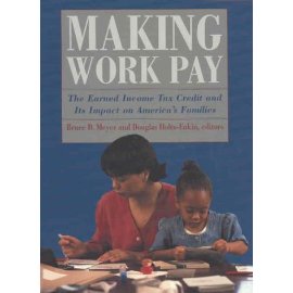 Making Work Pay: The Earned Income Tax Credit and Its Impact on America's Families