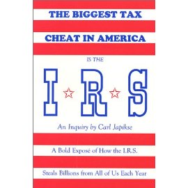 The Biggest Tax Cheat in America Is the I.R.S.