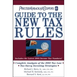 PricewaterhouseCoopers Guide to the New Tax Rules : Includes the Latest 2004 Income Tax Numbers! (Pricewaterhousecoopers Guide to the New Tax Rules)
