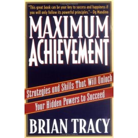 MAXIMUM ACHIEVEMENT: STRATEGIES AND SKILLS THAT WILL UNLOCK YOUR HIDDEN POWERS TO SUCCEED
