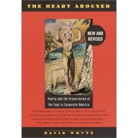 The Heart Aroused : Poetry and the Preservation of the Soul in Corporate America