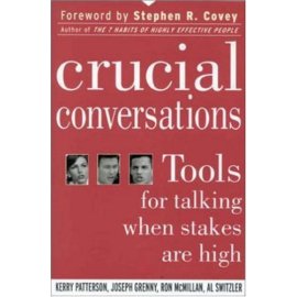 Crucial Conversations: Tools for Talking When Stakes are High