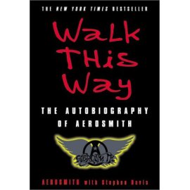 Walk This Way : The Autobiography of Aerosmith