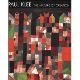 Paul Klee: The Nature of Creation/Works 1914-1940