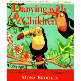 Drawing With Children: A Creative Method for Adult Beginners, Too