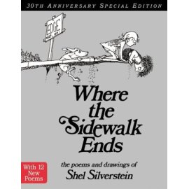 Where the Sidewalk Ends 30th Anniversary Special Edition : Poems and Drawings
