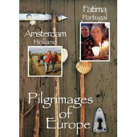 Pilgrimages of Europe: Amsterdam, Holland & Fatima, Portugal
