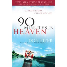 90 Minutes In Heaven: A True Story of Death & Life