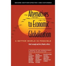 Alternatives to Economic Globalization : A Better World Is Possible