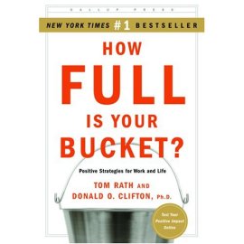 How Full Is Your Bucket Positive Strategies for Work and Life