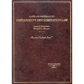 Cases and Materials on Employment Discrimination: Employment (American Casebook Series)